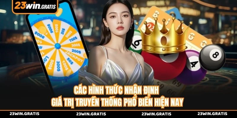 Các hình thức nhận định giá trị truyền thống phổ biến hiện nay