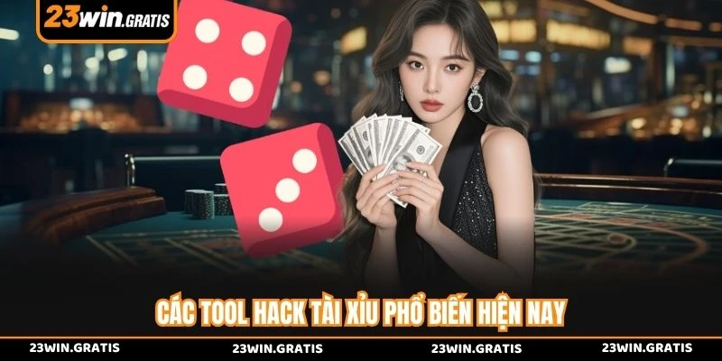 Các tool hack tài xỉu phổ biến hiện nay