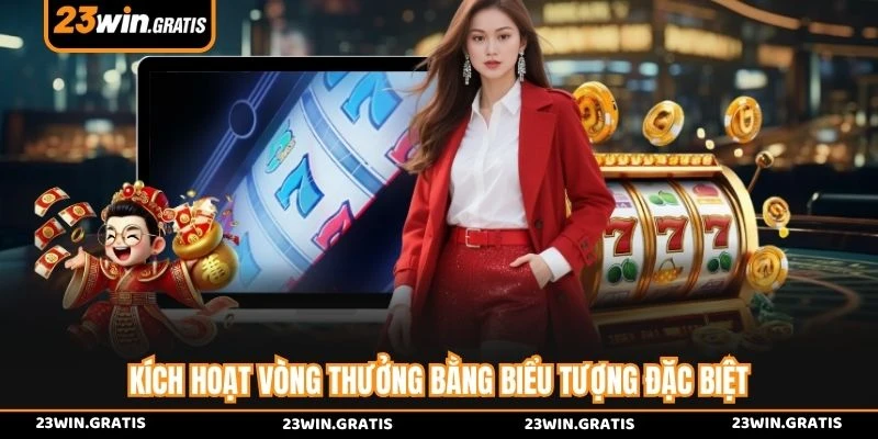 Kích hoạt vòng thưởng bằng biểu tượng đặc biệt