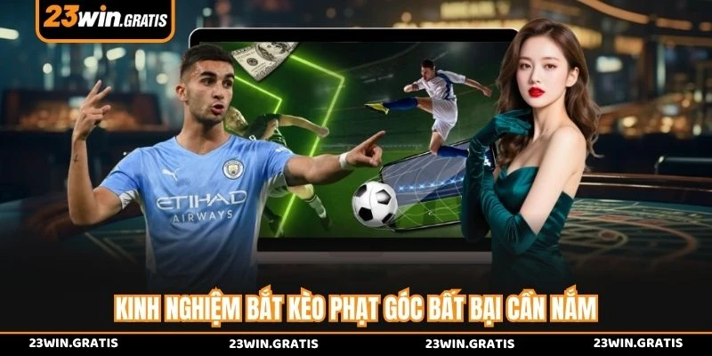 Kinh nghiệm bắt kèo phạt góc bất bại cần nắm