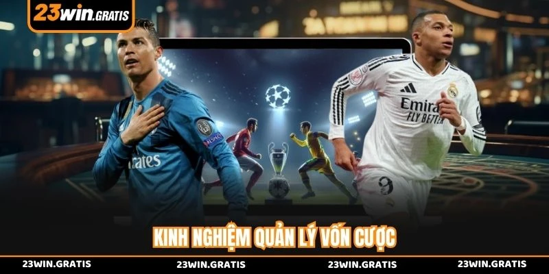Kinh nghiệm quản lý vốn cược