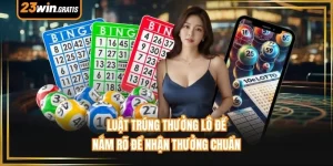 Luật Trúng Thưởng Lô Đề - Nắm Rõ Để Nhận Thưởng Chuẩn
