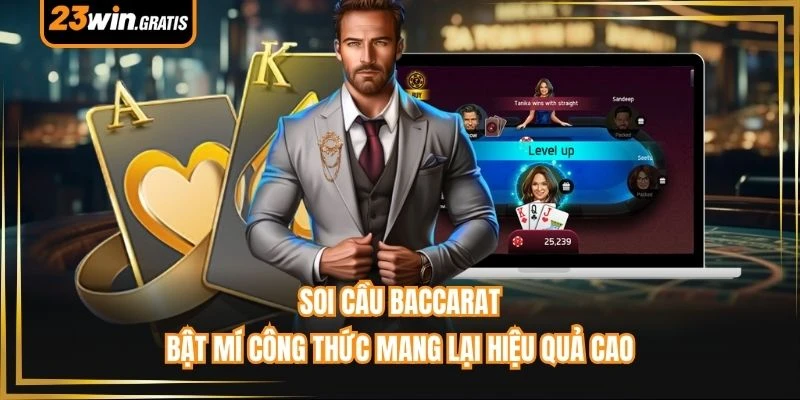 Soi Cầu Baccarat - Bật Mí Công Thức Mang Lại Hiệu Quả Cao