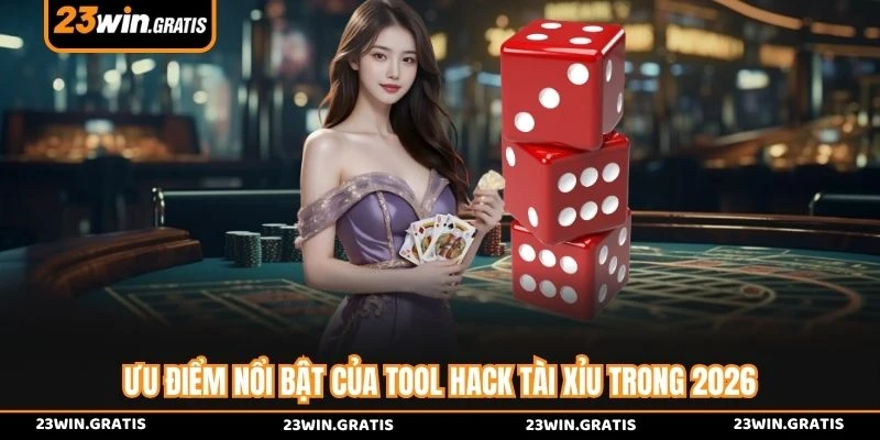 Ưu điểm nổi bật của tool hack tài xỉu trong 2026
