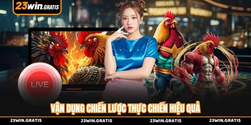 Vận dụng chiến lược thực chiến hiệu quả
